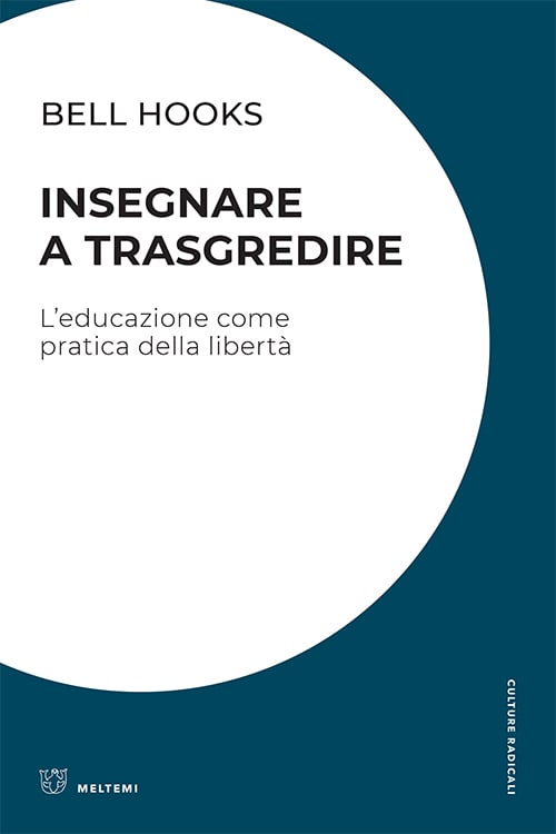 Insegnare a trasgredire. L'educazione come pratica della libertà