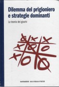 Dilemma del prigioniero e strategie dominanti La teoria dei giochi