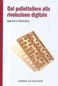 Dal pallottoliere alla rivoluzione digitale Algoritmi e informatica