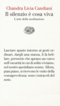 Il silenzio è cosa viva. L'arte della meditazione