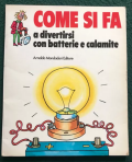 COME SI FA a divertirsi con batterie e calamite