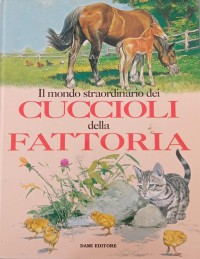 Il mondo straordinario dei cuccioli della fattoria