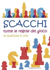 Image of Scacchi. Tutte le regole del gioco (e qualcosa in più)