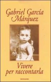 Image of Vivere per raccontarla