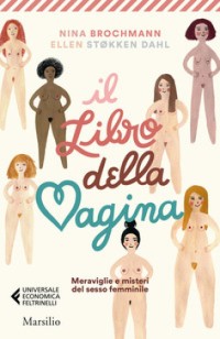 Image of Il libro della vagina. Meraviglie e misteri del sesso femminile